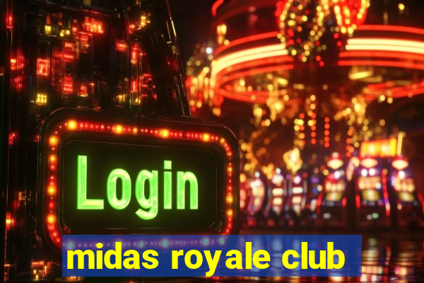 midas royale club