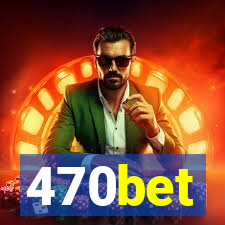 470bet