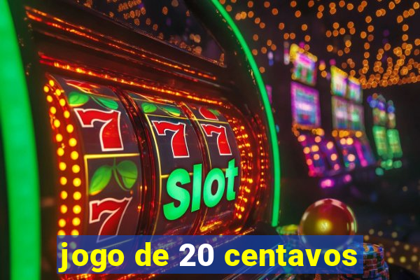 jogo de 20 centavos