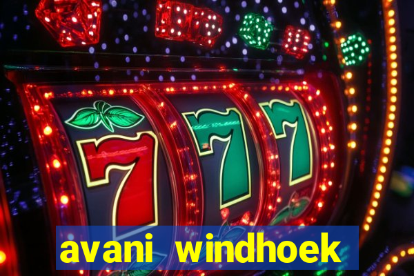 avani windhoek hotel casino namibia