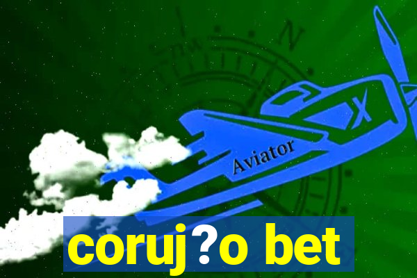 coruj?o bet