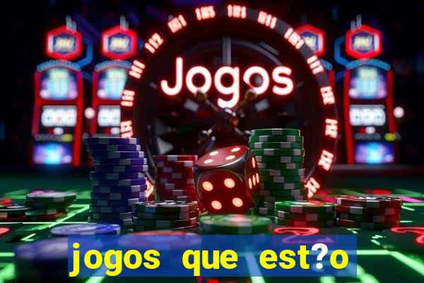 jogos que est?o pagando muito