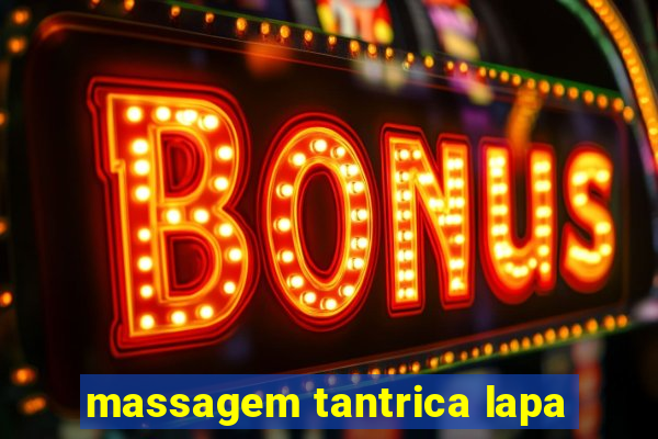 massagem tantrica lapa