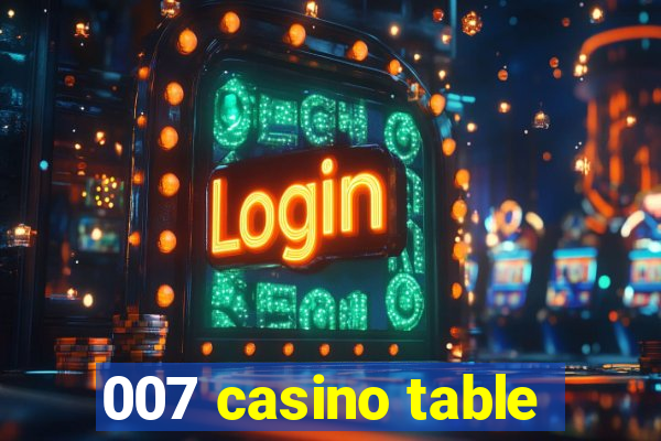 007 casino table