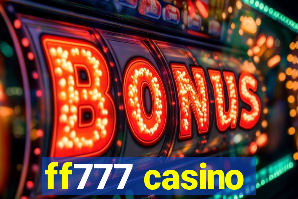 ff777 casino