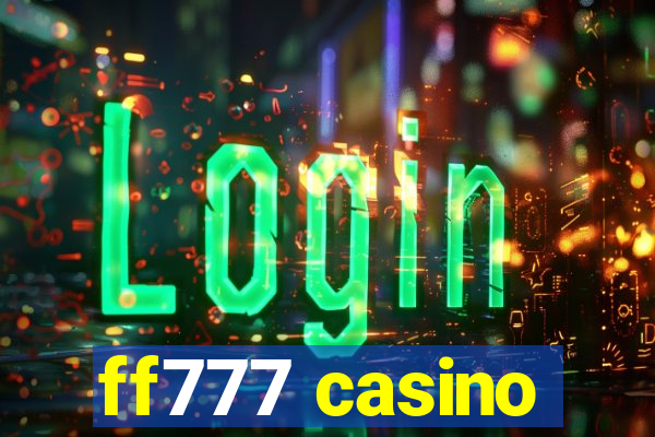 ff777 casino