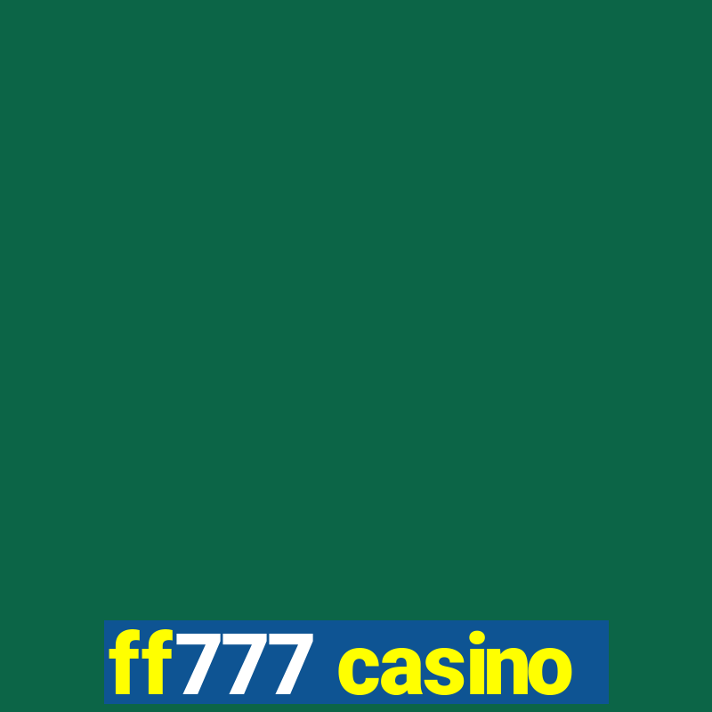 ff777 casino