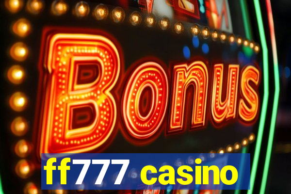 ff777 casino