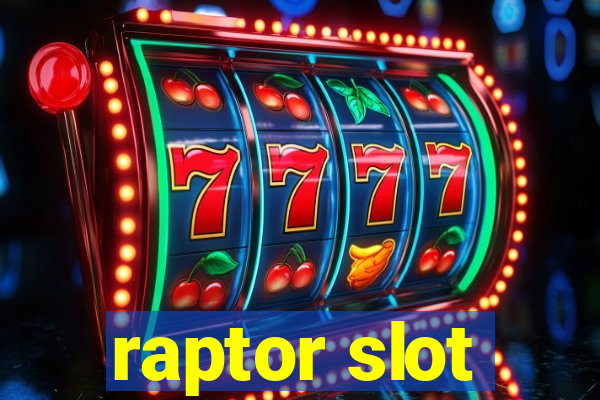 raptor slot