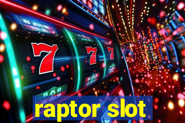 raptor slot