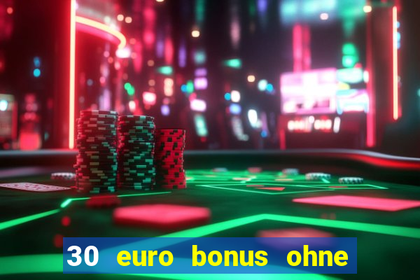 30 euro bonus ohne einzahlung casino