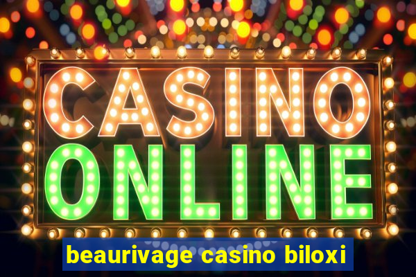 beaurivage casino biloxi