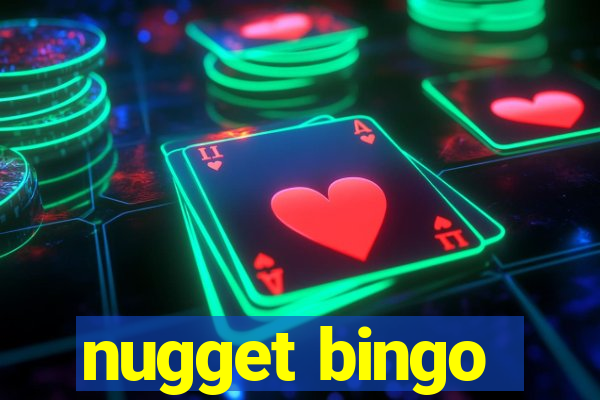 nugget bingo