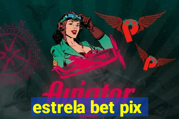 estrela bet pix