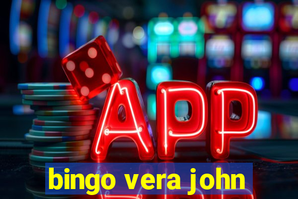 bingo vera john