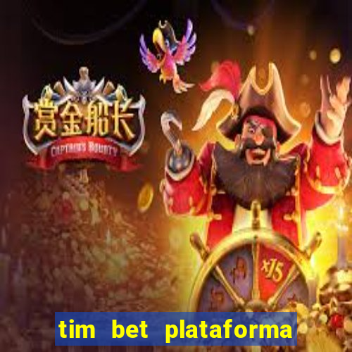 tim bet plataforma de jogos