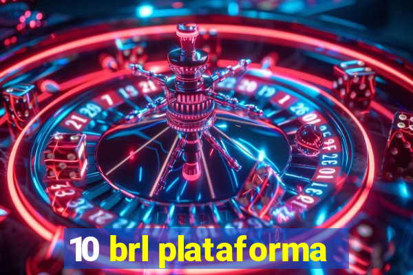 10 brl plataforma