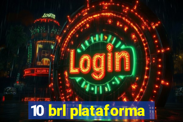 10 brl plataforma