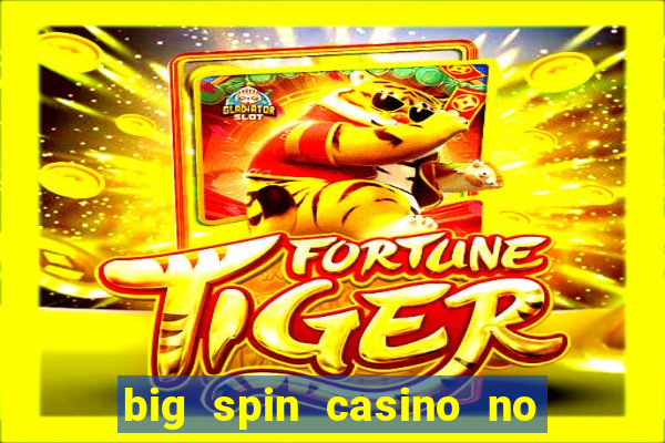 big spin casino no deposit bonus