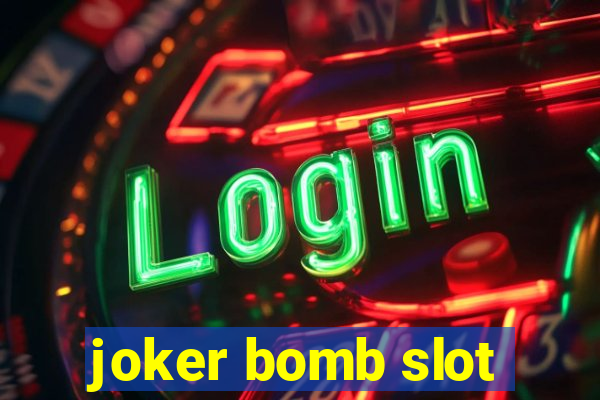 joker bomb slot