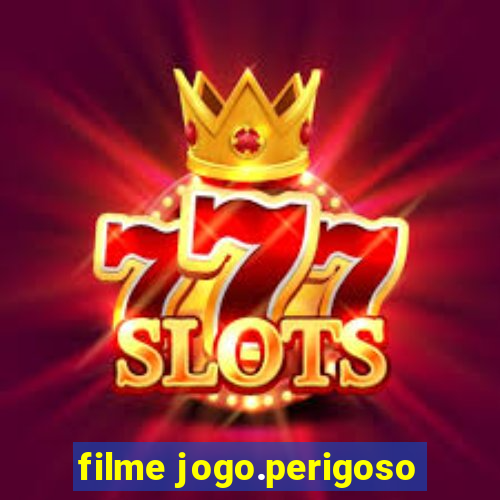 filme jogo.perigoso