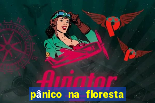 pânico na floresta 4 completo dublado mega filmes