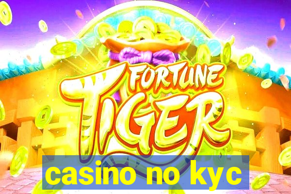 casino no kyc