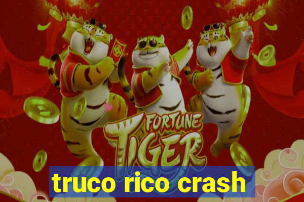 truco rico crash