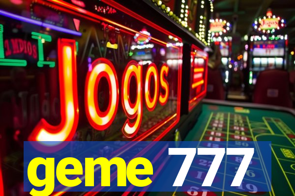 geme 777