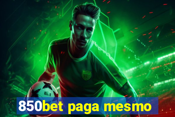 850bet paga mesmo