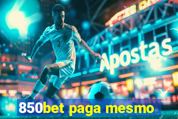 850bet paga mesmo