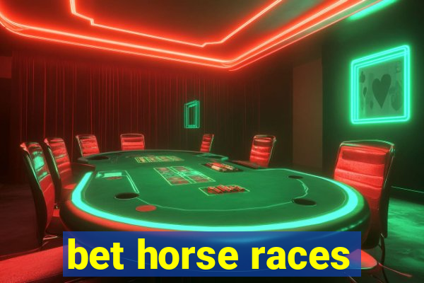 bet horse races