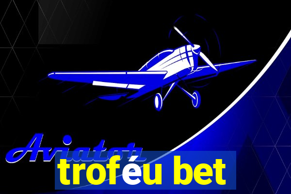 troféu bet