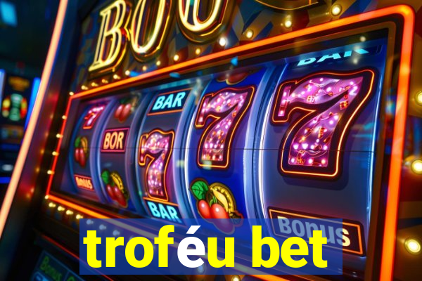 troféu bet