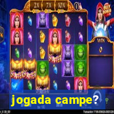 jogada campe?