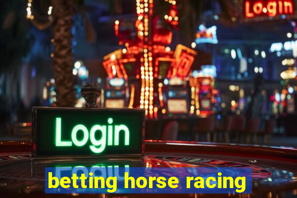 betting horse racing