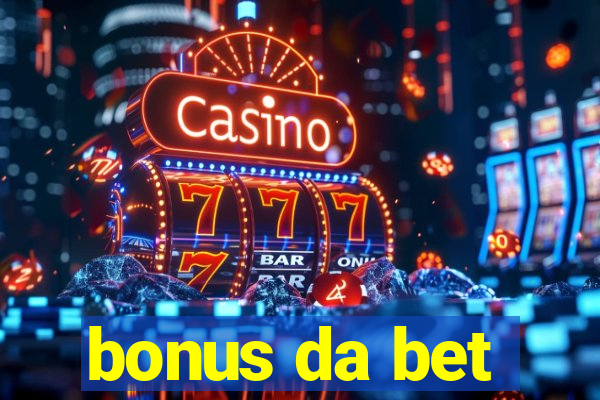 bonus da bet