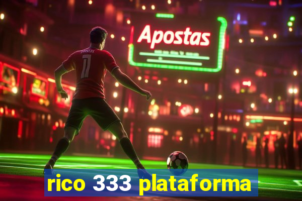 rico 333 plataforma