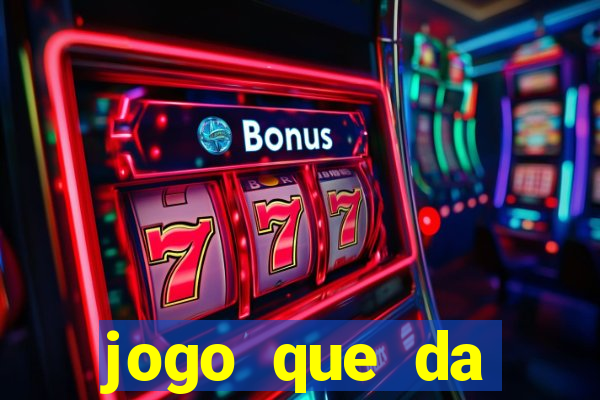 jogo que da dinheiro de verdade gratuito