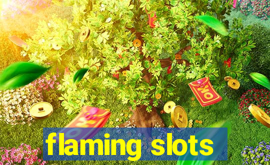 flaming slots