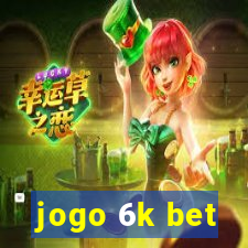 jogo 6k bet