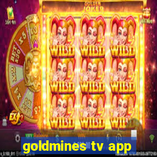 goldmines tv app