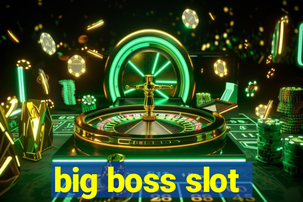 big boss slot