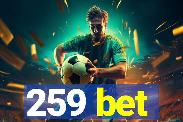 259 bet