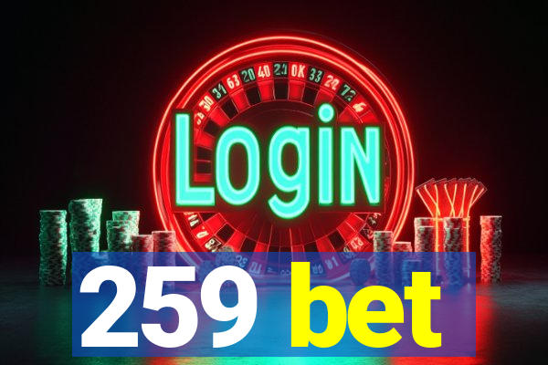 259 bet