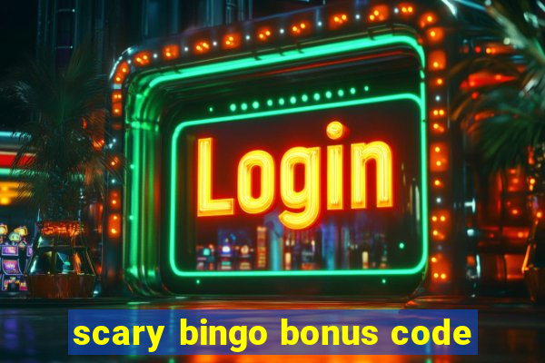 scary bingo bonus code