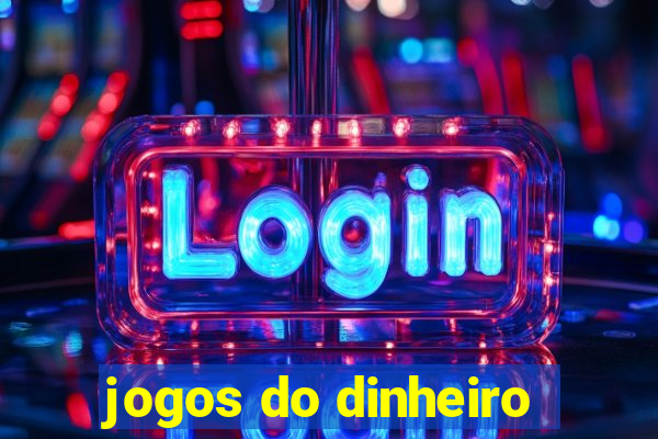 jogos do dinheiro