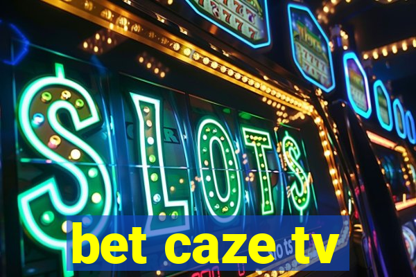 bet caze tv