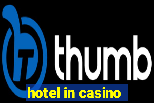 hotel in casino