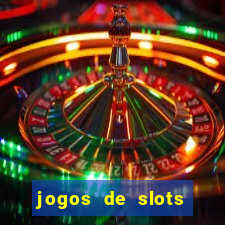 jogos de slots online gratis